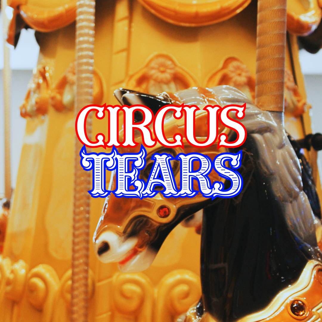 Circus Tears [Popcorn - Lemonade - Cedar Shavings - Salt]