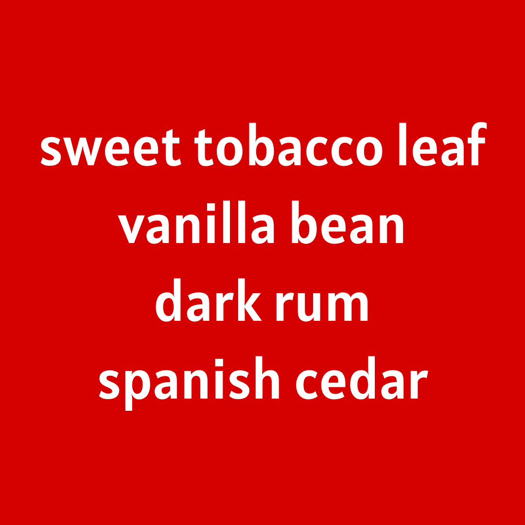 Pipe Dream [Sweet Tobacco Leaf - Vanilla - Dark Rum - Spanish Cedar]