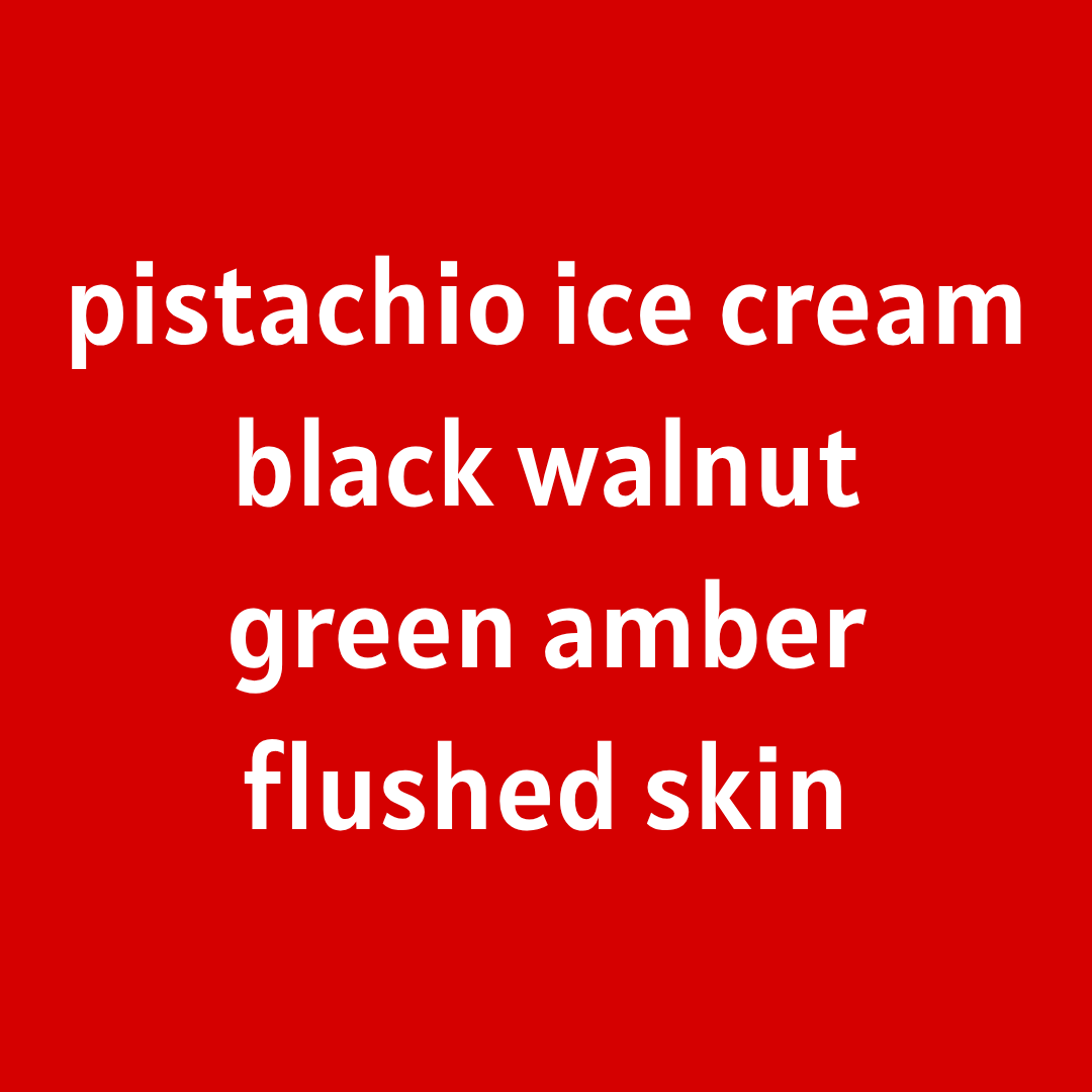 Twice Shy [Pistachio Ice Cream - Black Walnut - Green Amber - Flushed Skin]