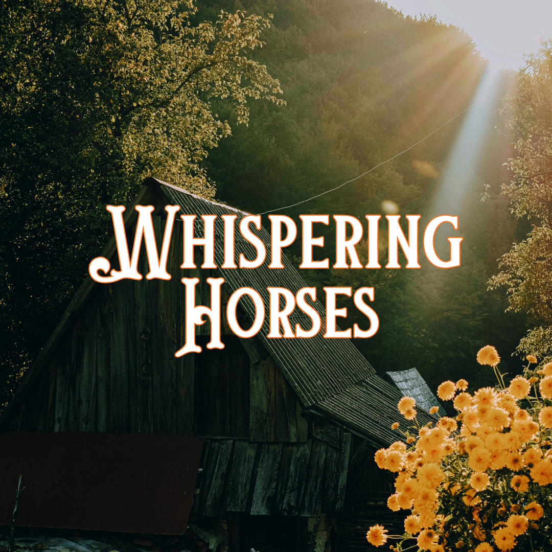 Whispering Horses [Hayloft - Vanilla Ice Cream - Old Wood - Unwound Cassette Tapes - Horse Musk]