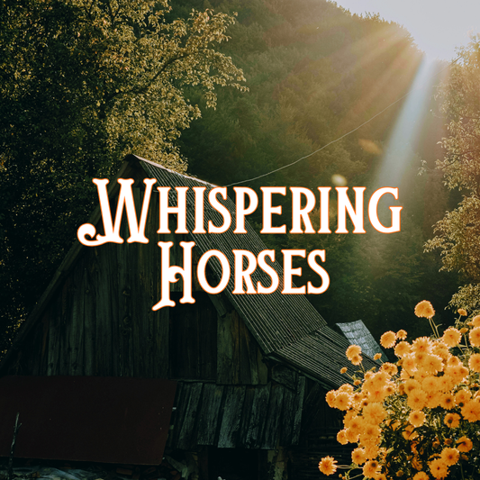 Whispering Horses [Hayloft - Vanilla Ice Cream - Old Wood - Unwound Cassette Tapes - Horse Musk]